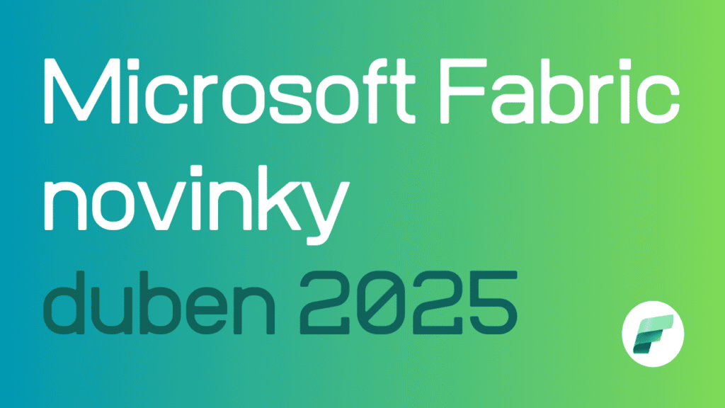 Přehled novinek v Power BI a Microsoft Fabric za duben 2025 od DataBrothers